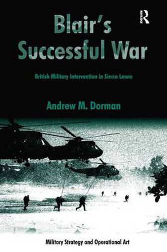 Cover image for Blair's Successful War: British Military Intervention in Sierra Leone