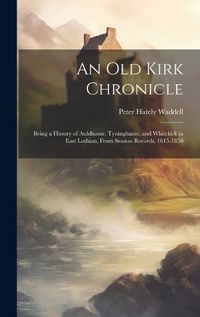 Cover image for An old Kirk Chronicle