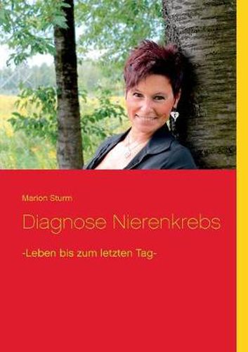 Cover image for Diagnose Nierenkrebs: -Leben bis zum letzten Tag-