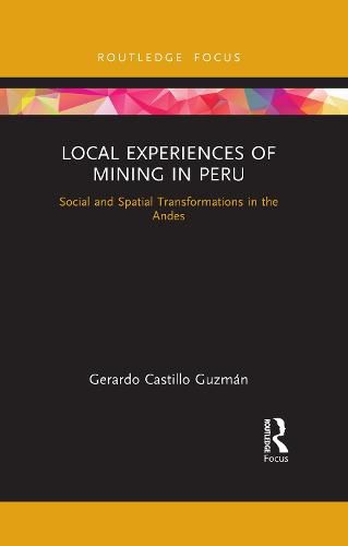 Cover image for Local Experiences of Mining in Peru: Social and Spatial Transformations in the Andes