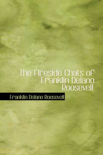 Cover image for The Fireside Chats of Franklin Delano Roosevelt