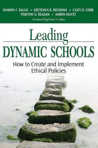 Leading Dynamic Schools: How to Create and Implement Ethical Policies