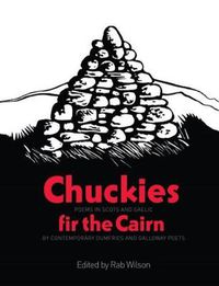 Cover image for Chuckies fir the Cairn: Poems in Scots and Gaelic by Contemporary Dumfries and Galloway Poets