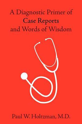 Cover image for A Diagnostic Primer of Case Reports and Words of Wisdom