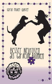 Cover image for Besser Neurosen als gar keine Blumen