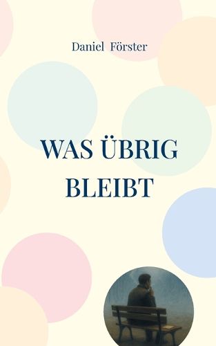 Cover image for Was uebrig bleibt
