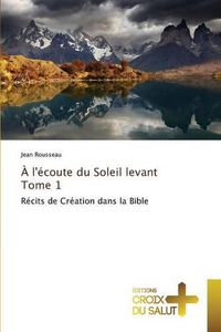 Cover image for A l'Ecoute Du Soleil Levant Tome 1