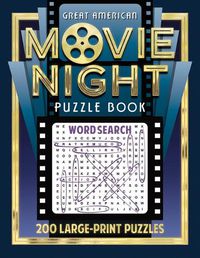 Cover image for Great American Movie Night Puzzle Book: 200 Large-Print Puzzles