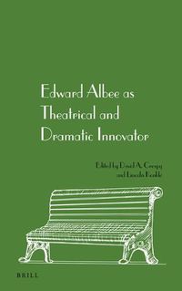 Cover image for Edward Albee as Theatrical and Dramatic Innovator