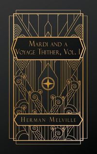 Cover image for Mardi and A Voyage Thither, Vol. I