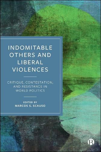 Cover image for Indomitable Others and Liberal Violences