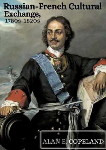 Cover image for Russian-French Cultural Exchange, 1780s-1820s