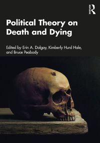 Cover image for Political Theory on Death and Dying: Key Thinkers