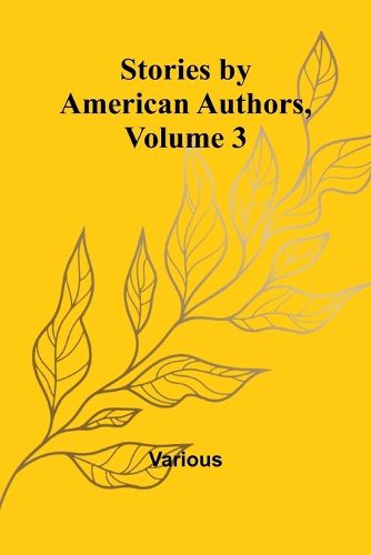 Stories by American Authors, Volume 3