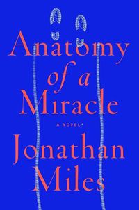 Cover image for Anatomy of a Miracle