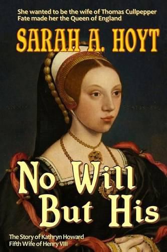 Cover image for No Will But His: The Story of Katrhyn Howard