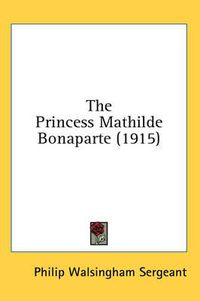 Cover image for The Princess Mathilde Bonaparte (1915)