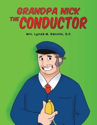 Cover image for Grandpa Nick: The Conductor