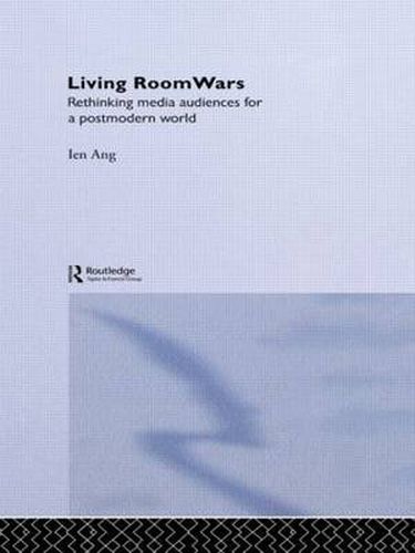 Cover image for Living Room Wars: Rethinking Media Audiences