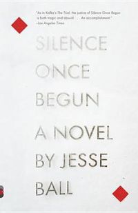 Cover image for Silence Once Begun: A Novel