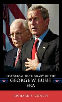 Cover image for Historical Dictionary of the George W. Bush Era