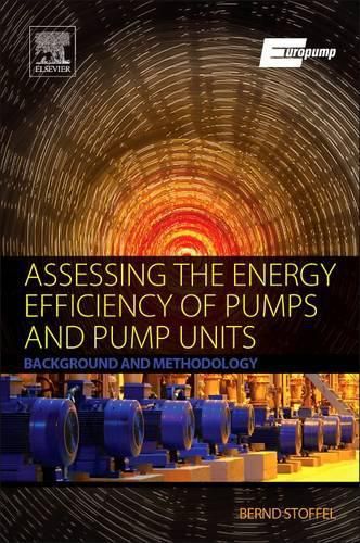 Cover image for Assessing the Energy Efficiency of Pumps and Pump Units: Background and Methodology