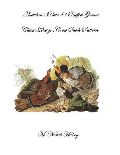 Cover image for Audubon's Plate 41 Ruffed Grouse: Classic Designs Cross Stitch Pattern