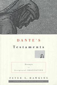 Cover image for Dante's Testaments: Essays in Scriptural Imagination