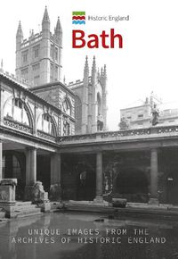 Cover image for Historic England: Bath: Unique Images from the Archives of Historic England