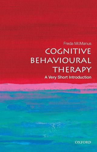 Cognitive Behavioural Therapy: A Very Short Introduction