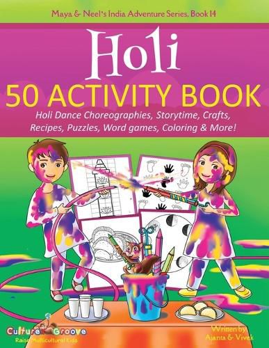 Holi 50 Activity Book: Holi Dance Choreographies, Storytime, Crafts, Recipes, Puzzles, Word games, Coloring & More!