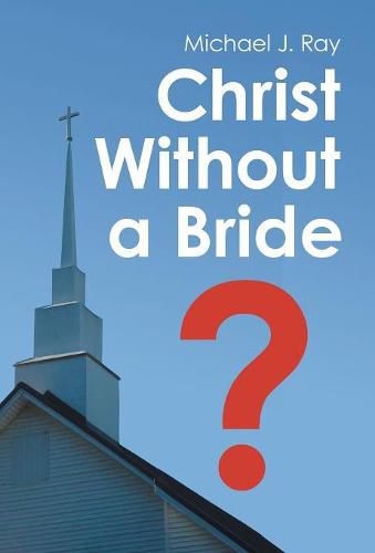 Cover image for Christ Without a Bride?