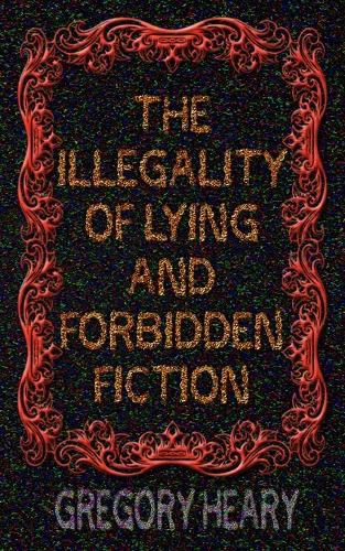 Cover image for The illegality of Lying and Forbidden Fiction