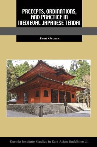 Cover image for Precepts, Ordinations, and Practice in Medieval Japanese Tendai