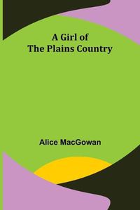 Cover image for A Girl of the Plains Country