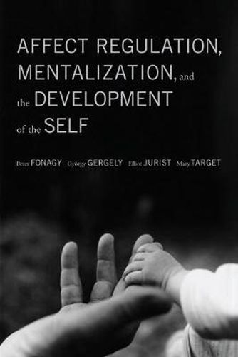 Cover image for Affect Regulation, Mentalization, and the Development of the Self