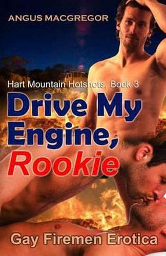 Cover image for Drive My Engine, Rookie: Gay Firemen Erotica