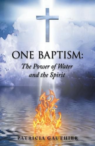 Cover image for One Baptism: The Power of Water and the Spirit