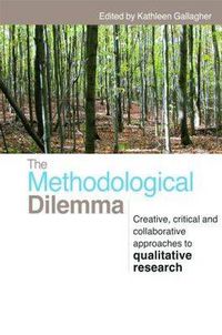 Cover image for The Methodological Dilemma: Creative, critical and collaborative approaches to qualitative research