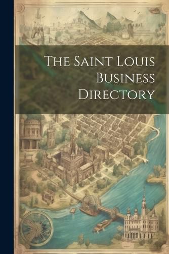 Cover image for The Saint Louis Business Directory