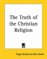 Cover image for The Truth of the Christian Religion