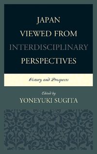 Cover image for Japan Viewed from Interdisciplinary Perspectives: History and Prospects