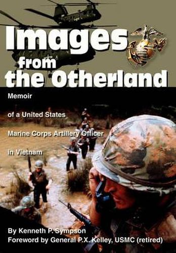 Cover image for Images from the Otherland: Memoir of a United States Marine Corps Artillery Officer in Vietnam