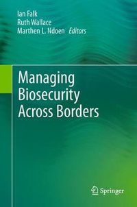 Cover image for Managing Biosecurity Across Borders