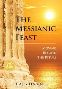 Cover image for The Messianic Feast: Moving Beyond the Ritual