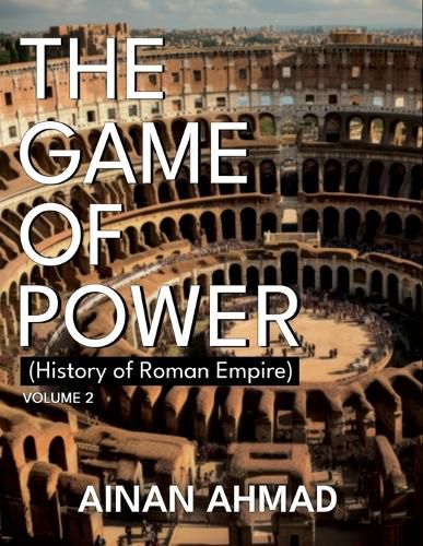 Cover image for The Game of Power - Volume 2 (History of Roman Empire)