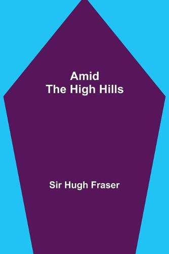 Cover image for Amid the High Hills