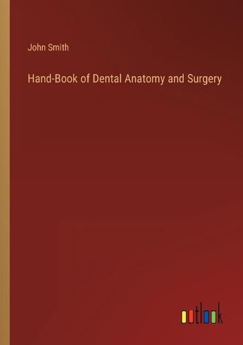 Cover image for Hand-Book of Dental Anatomy and Surgery