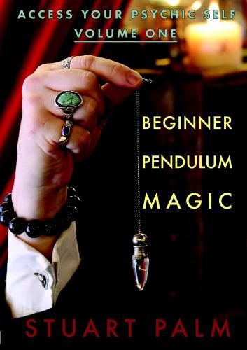 Cover image for Access Your Psychic Self - Volume One - Beginner Pendulum Magic