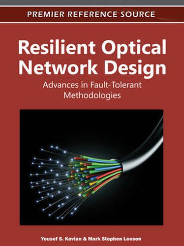 Cover image for Resilient Optical Network Design: Advances in Fault-Tolerant Methodologies